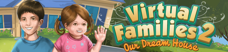 Virtual Families 2: Our Dream Houe